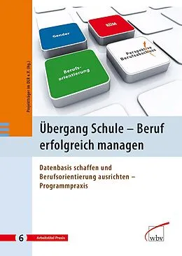E-Book (pdf) Übergang Schule - Beruf erfolgreich managen von Deutsche Forschungsanstalt für Luft- und Raumfahrt - Projektträg