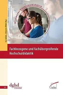 E-Book (pdf) Fachbezogene und fachübergreifende Hochschuldidaktik von Isa Jahnke, Johannes Wildt