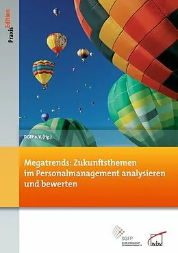 E-Book (epub) Megatrends: Zukunftsthemen im Personalmanagement analysieren und bewerten von Deutsche Gesellschaft für Personalführung e.V. (DGFP)