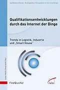E-Book (pdf) Qualifikationsentwicklungen durch das Internet der Dinge von Georg Spöttl, Lothar Abicht