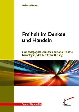 E-Book (pdf) Freiheit im Denken und Handeln von Axel Bernd Kunze