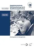 E-Book (pdf) Angebotsorientierte Marktbearbeitung durch Qualifizierungsberatung von Franziska Diller, Ottmar Döring, Günter Gebauer