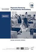 E-Book (pdf) Regionales Monitoring zur betrieblichen Weiterbildung von Celine Chang, Heidemarie Hofmann