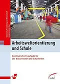 E-Book (pdf) Arbeitsweltorientierung und Schule von Gewerkschaft Erziehung und Wissenschaft Hauptvorstand