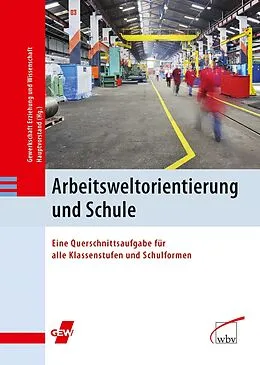 E-Book (pdf) Arbeitsweltorientierung und Schule von Gewerkschaft Erziehung und Wissenschaft Hauptvorstand