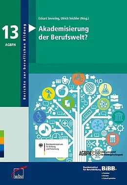 E-Book (pdf) Akademisierung der Berufswelt? von Eckart Severing, Ulrich Teichler, BIBB Bundesinstitut für Berufsbildung