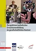 E-Book (pdf) Perspektiven katholischer Erwachsenenbildung im gesellschaftlichen Kontext von Michael Krämer, Norbert Vogel