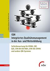 Fester Einband IQM Integriertes Qualitätsmanagement in der Aus- und Weiterbildung von Hans-Werner Franz, C.-Andreas Dalluege