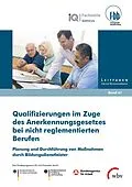 E-Book (pdf) Qualifizierungen im Zuge des Anerkennungsgesetzes bei nicht reglementierten Berufen von Melanie Adacker, Ottmar Döring, Natascha Knoll
