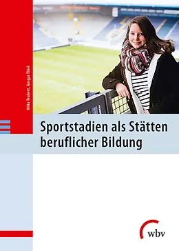 E-Book (pdf) Sportstadien als Stätten beruflicher Bildung von Hilke Teubert, Ansgar Thiel