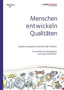 Kartonierter Einband Menschen entwickeln Qualitäten Qualitätsmanagement nach dem GAB-Verfahren von Anna Maurus, Stefan Ackermann, Michael Brater