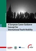 E-Book (pdf) A European Career Guidance Concept For International Youth Mobility von Florian Kreutzer, Alexandra-Elena Iuga