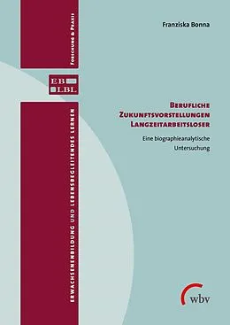 E-Book (pdf) Berufliche Zukunftsvorstellungen Langzeitarbeitsloser von Franziska Bonna