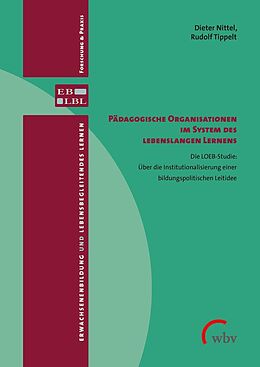 Kartonierter Einband Pädagogische Organisationen im System des lebenslangen Lernens von Dieter Nittel, Rudolf Tippelt