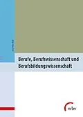 E-Book (pdf) Berufe, Berufswissenschaft und Berufsbildungswissenschaft von Jörg-Peter Pahl