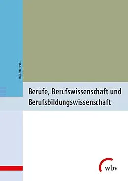E-Book (pdf) Berufe, Berufswissenschaft und Berufsbildungswissenschaft von Jörg-Peter Pahl