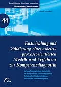 E-Book (pdf) Entwicklung und Validierung eines arbeitsprozessorientierten Modells und Verfahrens zur Kompetenzdiagnostik von Britta Schlömer