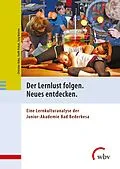 E-Book (pdf) Der Lernlust folgen. Neues entdecken. von Jörg Matzen, Steffi Robak, Christian Kühn