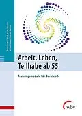 E-Book (pdf) Arbeit, Leben, Teilhabe ab 55 von Bernd-Joachim Ertelt, Annika Imsande, Thorsten Walther