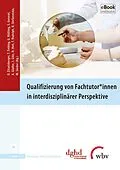 E-Book (epub) Qualifizierung von Fachtutor*innen in interdisziplinärer Perspektive von Olga Zitzelsberger, Michael Sürder, Thomas Trebing