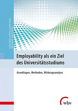 E-Book (pdf) Employability als ein Ziel des Universitätsstudiums von Andrea Schröder, Tobias Nowak, Andreas Eimer