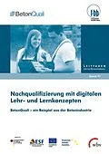 E-Book (pdf) Nachqualifizierung mit digitalen Lehr- und Lernkonzepten von Ann Marie Wester, Matthias Kohl, Dominique Dauser