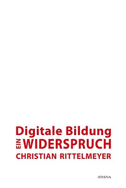 E-Book (pdf) Digitale Bildung - ein Widerspruch von Christian Rittelmeyer