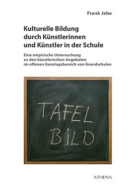 E-Book (pdf) Kulturelle Bildung durch Künstlerinnen und Künstler in der Schule von Frank Jebe