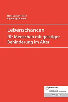E-Book (pdf) Lebenschancen für alte Menschen mit geistiger Behinderung von Hans-Jürgen Pitsch, Ingeborg Thümmel