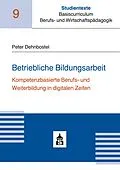 E-Book (pdf) Betriebliche Bildungsarbeit von Peter Dehnbostel