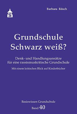 E-Book (pdf) Grundschule Schwarz weiß? von Barbara Rösch