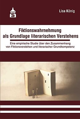 E-Book (pdf) Fiktionswahrnehmung als Grundlage literarischen Verstehens von Lisa König