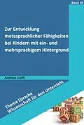 E-Book (pdf) Zur Entwicklung metasprachlicher Fähigkeiten bei Kindern mit ein- und mehrsprachigem Hintergrund von Andreas Krafft
