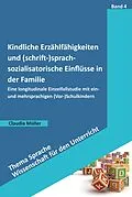 E-Book (pdf) Kindliche Erzählfähigkeiten und (schrift-)sprachsozialisatorische Einflüsse in der Familie von Claudia Müller