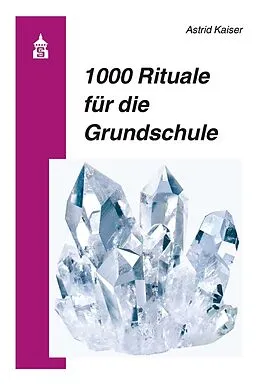 E-Book (pdf) 1000 Rituale für die Grundschule von Astrid Kaiser, Astrid Kaiser