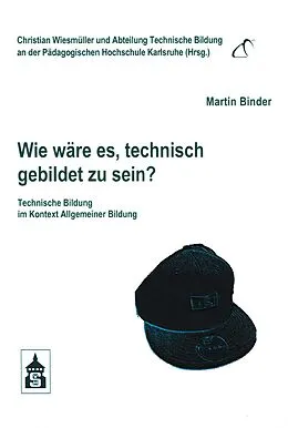 E-Book (pdf) Wie wäre es, technisch gebildet zu sein? von Martin Binder