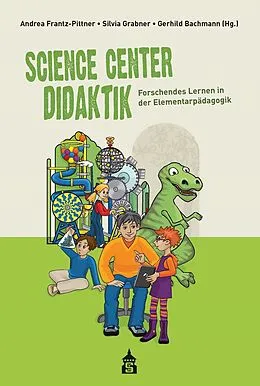 E-Book (pdf) Science Center Didaktik von Silvia Grabner, Gerhild Bachmann, Andrea Frantz-Pittner