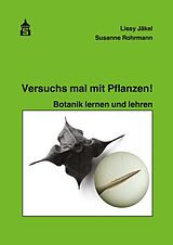 E-Book (pdf) Versuchs mal mit Pflanzen von Susanne Rohrmann, Lissy Jäkel