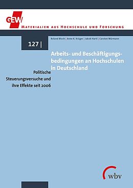Kartonierter Einband Arbeits- und Beschäftigungsbedingungen an Hochschulen in Deutschland von Roland Bloch, Carsten Würmann, Anne K. Krüger