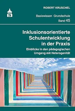 E-Book (pdf) Inklusionsorientierte Schulentwicklung in der Praxis von Robert Kruschel