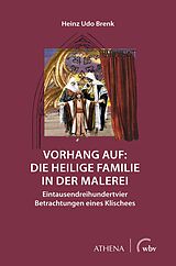 E-Book (pdf) Vorhang auf: Die Heilige Familie in der Malerei von Heinz Udo Brenk