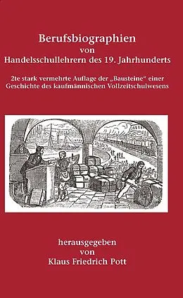 E-Book (pdf) Berufsbiographien von Handelsschullehrern des 19. Jahrhunderts von Klaus Friedrich Pott