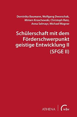 E-Book (pdf) Schülerschaft mit dem Förderschwerpunkt geistige Entwicklung II (SFGE II) von Dominika Baumann, Wolfgang Dworschak, Miriam Kroschewski