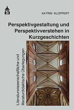 E-Book (pdf) Perspektivgestaltung und Perspektivverstehen in Kurzgeschichten von Katrin Kloppert