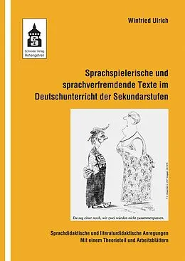 E-Book (pdf) Sprachspielerische und sprachverfremdende Texte im Deutschunterricht der Sekundarstufen von Winfried Ulrich