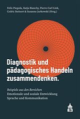 E-Book (pdf) Diagnostik und pädagogisches Handeln zusammendenken von Felix Piegsda, Katja Bianchy, Cedric Steinert