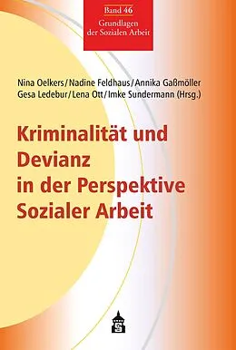E-Book (pdf) Kriminalität und Devianz in der Perspektive Sozialer Arbeit von Nadine Feldhaus, Annika Gaßmöller, Gesa Ledebur