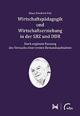 E-Book (pdf) Wirtschaftspädagogik und Wirtschaftserziehung in der SBZ und DDR von Klaus Friedrich Pott