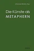 E-Book (pdf) Die Künste als Metaphern von Johannes Bilstein