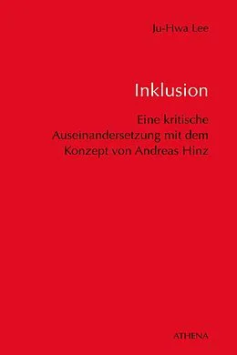 E-Book (pdf) Inklusion - Eine kritische Auseinandersetzung mit dem Konzept von Andreas Hinz im Hinblick von Ju-Hwa Lee